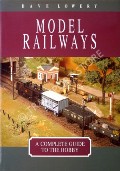 Model Railways - A Complete Guide to the Hobby by LOWERY, Dave 